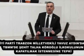 iyi_parti_trabzon_milletvekili_yavuz_aydindan_tbmmde_sehit_talha_koroglu_ilkokulunun_kapatilmak_istenmesine_tepki_h52287_10f69
