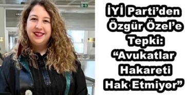 iyi_partiden_ozgur_ozele_tepki_avukatlar_hakareti_hak_etmiyor_h50385_f5a30