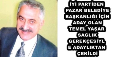 iyi_partiden_pazar_belediye_baskanligi_icin_aday_olan_temel_yasar_saglik_gerekcesiyle_adayliktan_cekildi_h45951_3bb8d