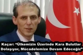 kacar_ulkemizin_uzerinde_kara_bulutlar_dolasiyor_mucadelemize_devam_edecegiz_h53734_950cc