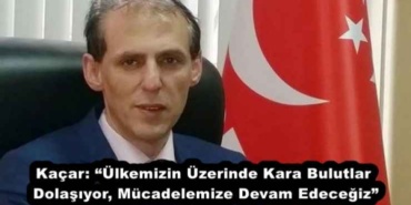 kacar_ulkemizin_uzerinde_kara_bulutlar_dolasiyor_mucadelemize_devam_edecegiz_h53734_950cc