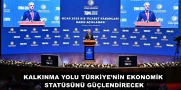 kalkinma_yolu_turkiyenin_ekonomik_statusunu_guclendirecek_h51366_be312