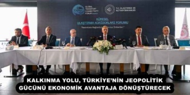 kalkinma_yolu_turkiyenin_jeopolitik_gucunu_ekonomik_avantaja_donusturecek_h53646_9a194