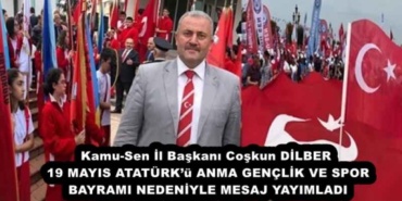 kamu_sen_il_baskani_coskun_dilber_19_mayis_ataturku_anma_genclik_ve_spor_bayrami_nedeniyle_mesaj_yayimladi_h53118_69692