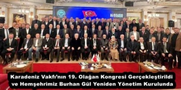 karadeniz_vakfinin_19_olagan_kongresi_gerceklestirildi_ve_hemsehrimiz_burhan_gul_yeniden_yonetim_kurulunda_h56373_be12c
