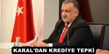 karal_dan_krediye_tepki_h51102_b9964