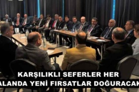 karsilikli_seferler_her_alanda_yeni_firsatlar_doguracak_h49538_268dc