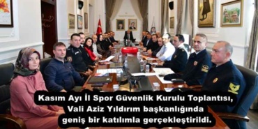 kasim_ayi_il_spor_guvenlik_kurulu_toplantisi_vali_aziz_yildirim_baskanliginda_genis_bir_katilimla_gerceklestirildi_h55586_b669f