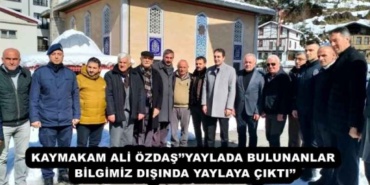 kaymakam_ali_ozdasyaylada_bulunanlar_bilgimiz_disinda_yaylaya_cikti_h51881_91d70