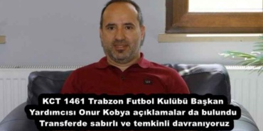 kct_1461_trabzon_futbol_kulubu_baskan_yardimcisi_onur_kobya_aciklamalar_da_bulundu_transferde_sabirli_ve_temkinli_davraniyoruz_h53643_d1979