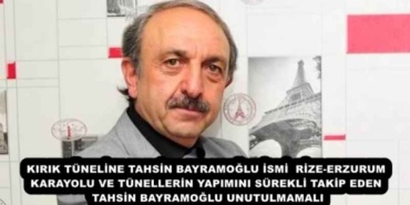 kirik_tuneline_tahsin_bayramoglu_ismi_rize_erzurum_karayolu_ve_tunellerin_yapimini_surekli_takip_eden_tahsin_bayramoglu_unutulmamali_h52720_ef520