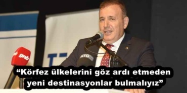korfez_ulkelerini_goz_ardi_etmeden_yeni_destinasyonlar_bulmaliyiz_h53007_dfe38