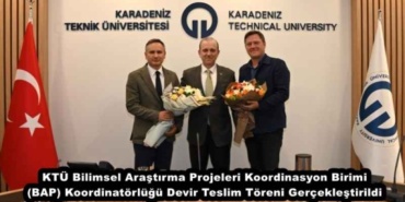 ktu_bilimsel_arastirma_projeleri_koordinasyon_birimi_bap_koordinatorlugu_devir_teslim_toreni_gerceklestirildi_h49793_40912