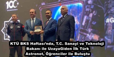 ktu_bks_haftasinda_tc_sanayi_ve_teknoloji_bakani_ile_uzaya_giden_ilk_turk_astronot_ogrenciler_ile_bulustu_h47559_37ccf