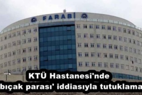 ktu_hastanesi_nde_bicak_parasi_iddiasiyla_tutuklama_h55860_b7731