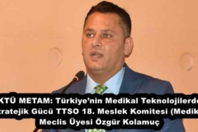 ktu_metam_turkiyenin_medikal_teknolojilerde_stratejik_gucu_ttso_18_meslek_komitesi_medikal_meclis_uyesi_ozgur_kolamuc_h55589_1edb1