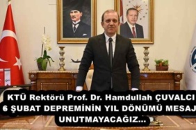 ktu_rektoru_prof_dr_hamdullah_cuvalci_6_subat_depreminin_yil_donumu_mesaji_unutmayacagiz_h51421_f14db