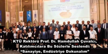 ktu_rektoru_prof_dr_hamdullah_cuvalci_katilimcilara_bu_sozlerle_seslendisanayiye_endustriye_dokunalim_h48421_2bfb6