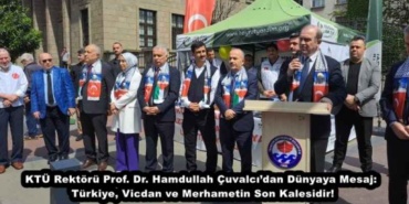 ktu_rektoru_prof_dr_hamdullah_cuvalcidan_dunyaya_mesajturkiye_vicdan_ve_merhametin_son_kalesidir_h47513_8c52e