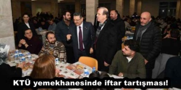 ktu_yemekhanesinde_iftar_tartismasi_h57259_61fbe