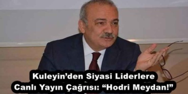 kuleyinden_siyasi_liderlere_canli_yayin_cagrisi_hodri_meydan_h53057_46430