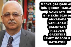 medya_calisanlari_icin_cocuk_haklari_calistayi_8_9_ekim_2025_de_ankarada_yapilacak_calistaya_rizeden_gazeteci_ismet_kosoglu_katiliyor_h54857_b4715