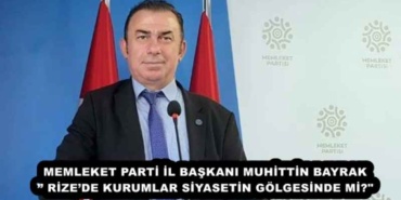 memleket_parti_il_baskani_muhittin_bayrak_rizede_kurumlar_siyasetin_golgesinde_mi_h52499_958b9