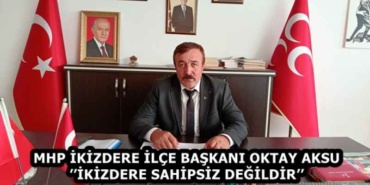 mhp_ikizdere_ilce_baskani_oktay_aksuikizdere_sahipsiz_degildir_h59458_62283
