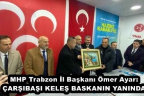 mhp_trabzon_il_baskani_omer_ayar_carsibasi_keles_baskanin_yaninda_h46590_013b4
