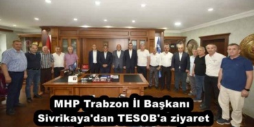 mhp_trabzon_il_baskani_sivrikaya_dan_tesob_a_ziyaret_h54017_63b0c