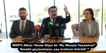 mhpli_alkan_anam_diyor_ki_bu_maasla_yasanmaz_emekli_gecinemiyor_cay_ureticisi_bitirildi_h56730_4a545