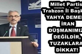 millet_partisi_trabzon_il_baskani_yahya_demeli_iran_dusmanimiz_degildir_tuzaklara_dikkat_h57794_d2617