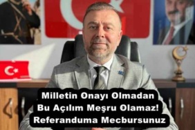 milletin_onayi_olmadan_bu_acilim_mesru_olamaz_referanduma_mecbursunuz_h52886_afed6