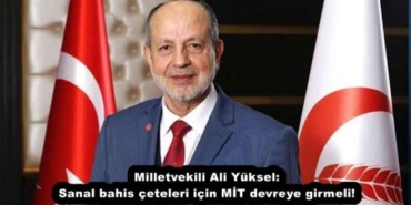 milletvekili_ali_yuksel_sanal_bahis_ceteleri_icin_mit_devreye_girmeli_h53106_a5f86