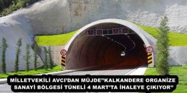 milletvekili_avcidan_mujdekalkandere_organize_sanayi_bolgesi_tuneli_4_martta_ihaleye_cikiyor_h56762_599cb