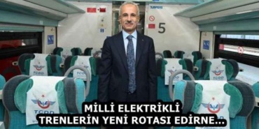 milli_elektrikli_trenlerin_yeni_rotasi_edirne_h59205_d0517