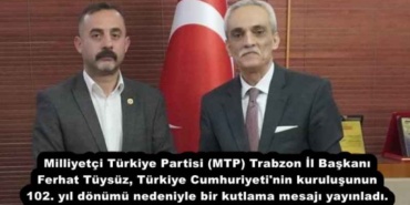 milliyetci_turkiye_partisi_mtp_trabzon_il_baskani_ferhat_tuysuz_turkiye_cumhuriyeti_nin_kurulusunun_102_yil_donumu_nedeniyle_bir_kutlama_mesaji_yayinladi_h55207_49a8f