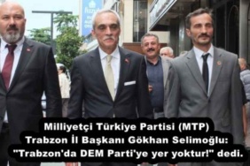 milliyetci_turkiye_partisi_mtp_trabzon_il_baskani_gokhan_selimoglu_trabzon_da_dem_parti_ye_yer_yoktur_dedi_h54183_93abc