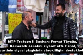 mtp_trabzon_il_baskani_ferhat_tuysuz_kemeralti_esnafini_ziyaret_etti_esnaf_partinin_siyasi_cizgisinin_surekliligini_destekledi_h55415_52164
