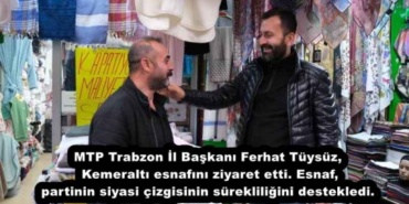 mtp_trabzon_il_baskani_ferhat_tuysuz_kemeralti_esnafini_ziyaret_etti_esnaf_partinin_siyasi_cizgisinin_surekliligini_destekledi_h55415_52164