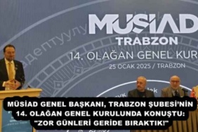 musiad_genel_baskani_trabzon_subesinin_14_olagan_genel_kurulunda_konustu_zor_gunleri_geride_biraktik_h51253_0739c