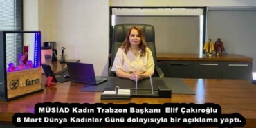 musiad_kadin_trabzon_baskani_elif_cakiroglu_8_mart_dunya_kadinlar_gunu_dolayisiyla_bir_aciklama_yapti_h51987_30e71