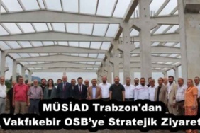musiad_trabzon_dan_vakfikebir_osbye_stratejik_ziyaret_h54011_4ba22