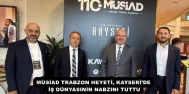 musiad_trabzon_heyeti_kayseride_is_dunyasinin_nabzini_tuttu_h54893_0bd3d