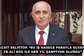 necati_selvitop_bu_is_sadece_parayla_olsaydi_fb_ali_koc_ile_her_yil_sampiyon_olurdu_h50034_1669d
