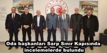 oda_baskanlari_sarp_sinir_kapisinda_incelemelerde_bulundu_h50434_2021d