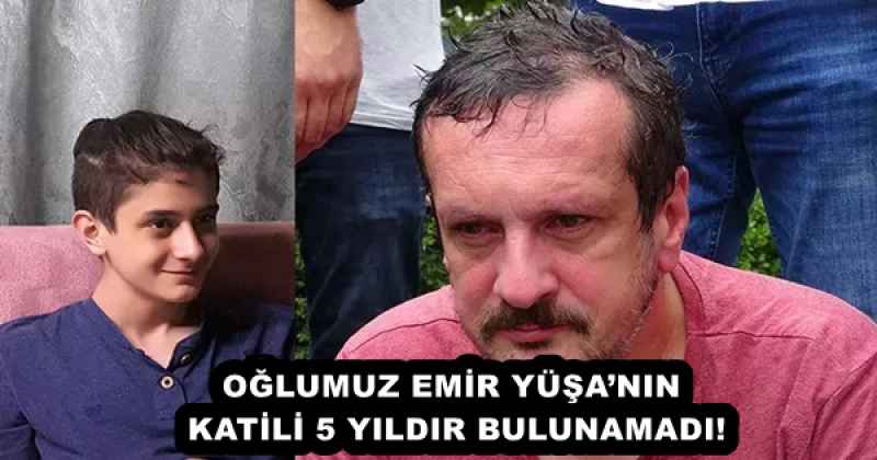 oglumuz_emir_yusanin_katili_5_yildir_bulunamadi_h57742_e939a