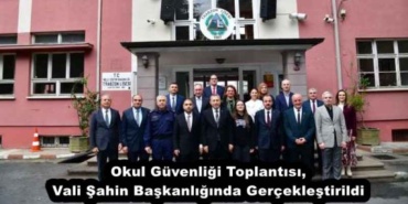 okul_guvenligi_toplantisi_vali_sahin_baskanliginda_gerceklestirildi_h56716_d5e3b