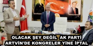 olacak_sey_degil_ak_parti_artvin_de_kongreler_yine_iptal_h50419_3ae0f