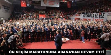 on_secim_maratonuna_adanadan_devam_etti_h52038_b548e